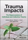 Trauma Impacts - Jessica Stone ; Robert J. Grant ; Clair Mellenthin - 9781394179237