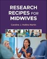 Research Recipes for Midwives - Caroline J. Hollins Martin - 9781394180103