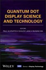 Quantum Dot Display Science and Technology - Paul (University of Chicago Alivisatos ; Eunjoo (Sungkyunkwan University) Jang ; Ruiqing (Meta) Ma - 9781394181858