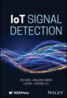 IoT Signal Detection - Rui (School of Cyber Science and Technology Han ; Jingjing (School of Cyber Science and Technology Wang ; Lin (School of Cyber Science and Technology Bai ; Jianwei (School of Cyber Science and Technology Liu - 9781394183081