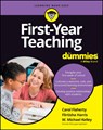 First-Year Teaching For Dummies - Carol Flaherty ; Flirtisha Harris ; W. Michael Kelley - 9781394189762