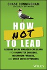 How NOT to Lead - Chase Cunningham - 9781394201983
