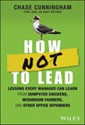 How NOT to Lead - Chase Cunningham - 9781394201990