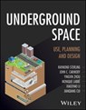 Underground Space - Raymond L. Sterling ; John Carmody ; Yingxin Zhou ; Monique Labbé ; Xiaozhao Li ; Jianqiang Cui - 9781394209644