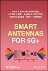 Smart Antennas for 5G+ - David A. (Universidad Politecnica de Cartagena Sanchez-Hernandez ; Steven R. (The MITRE Corporation Best ; Manos M. (Georgia Institute of Technology Tentzeris ; Sungtek (Incheon National University Kahng - 9781394210503