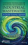 Customized Technologies for Sustainable Management of Industrial Wastewater - Elvis (University of Johannesburg Fosso-Kankeu ; Vhahangwele Masindi ; Johannes Maree - 9781394214372