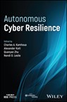Autonomous Cyber Resilience - Charles A. Kamhoua ; Alexander Kott ; Quanyan Zhu - 9781394215386