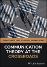 Communication Theory at the Crossroads - Stanley (University of Colorado Deetz ; Gary P. (Fairleigh Dickinson University) Radford ; Michael (Penn State Vicaro - 9781394215690