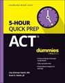 ACT 5-Hour Quick Prep For Dummies - Lisa Zimmer Hatch ; Scott A. Hatch - 9781394231645