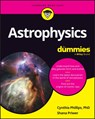 Astrophysics For Dummies - Cynthia Phillips ; Shana Priwer - 9781394235049