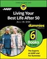 Living Your Best Life After 50 All-in-One For Dummies - The Experts at AARP ; The Experts at Dummies - 9781394236978