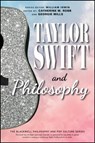 Taylor Swift and Philosophy - Catherine M. Robb ; Georgie Mills ; William (Wilkes-Barre Irwin - 9781394238590