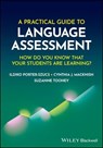 A Practical Guide to Language Assessment - Ildiko Porter-Szucs ; Cynthia J. Macknish ; Suzanne Toohey - 9781394238743