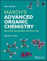 March's Advanced Organic Chemistry - Michael B. (University of Connecticut) Smith - 9781394242993