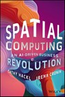 Spatial Computing - Cathy (Spatial Dynamics) Hackl ; Irena (DADOS Technology; Infinite Retina) Cronin - 9781394244416