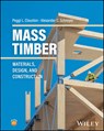 Mass Timber - Peggi L. (University of Massachusetts Clouston ; Alexander C. (University of Oregon) Schreyer - 9781394251247