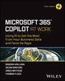 Microsoft 365 Copilot At Work - Sandar (Slalom) Van Laan ; Jared (AvePoint) Matfess ; Thomas (Slalom) Flock ; Ann (Slalom) Reid - 9781394258376