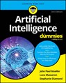 Artificial Intelligence For Dummies - John Paul Mueller ; Luca Massaron ; Stephanie Diamond - 9781394270712