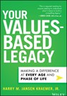 Your Values-Based Legacy - Harry M. Jansen Kraemer - 9781394271320