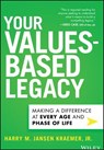 Your Values-Based Legacy - Harry M. Jansen Kraemer Jr. - 9781394271337