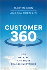 Customer 360 - Martin Kihn ; Andrea Chen Lin - 9781394273614