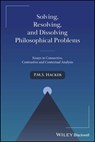 Solving, Resolving, and Dissolving Philosophical Problems - P. M. S. Hacker - 9781394278824