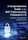 A Comprehensive Guide to the NIST Cybersecurity Framework 2.0 - Jason Edwards - 9781394280377