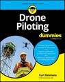 Drone Piloting For Dummies - Curt Simmons - 9781394282111