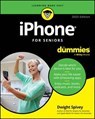iPhone For Seniors For Dummies, 2025 Edition - Dwight Spivey - 9781394290253