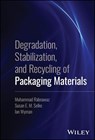 Degradation, Stabilization, and Recycling of Packaging Materials - Muhammad Rabnawaz ; Susan E. M. Selke ; Ian Wyman - 9781394294275