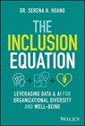 The Inclusion Equation - Serena H. Huang - 9781394294527