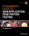 A Beginner's Guide To Web Application Penetration Testing - Ali Abdollahi - 9781394295593