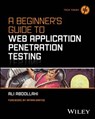 A Beginner's Guide To Web Application Penetration Testing - Ali Abdollahi - 9781394295609