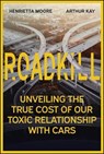 Roadkill - Henrietta Moore ; Arthur Kay - 9781394296002