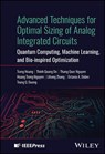 Advanced Techniques for Optimal Sizing of Analog Integrated Circuits - Trang Hoang ; Thinh Quang Do ; Thang Quoc Nguyen ; Hoang Trong Nguyen ; Lihong Zhang ; Octavia A. Dobre ; Trung Q. Duong - 9781394296248