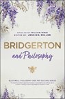 Bridgerton and Philosophy - Jessica (University of Maine) Miller - 9781394304424