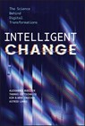 Intelligent Change - Alexander Budzier ; Thomas Gottschalck ; Kim Bjørn Thuesen ; Astrid Lanng - 9781394305018