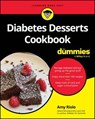 Diabetes Desserts Cookbook For Dummies - Amy Riolo - 9781394309573