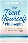 The Treat Yourself Philosophy - Kristin McGee - 9781394310128