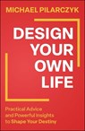 Design Your Own Life - Michael Pilarczyk - 9781394320066