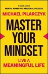 Master Your Mindset - Michael Pilarczyk - 9781394320134