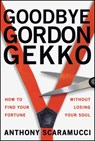 Goodbye Gordon Gekko - Anthony Scaramucci - 9781394329854
