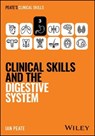 Clinical Skills and the Digestive System - Ian Peate - 9781394338887