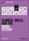 Clinical Skills and the Renal System - Ian Peate - 9781394338917