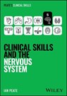 Clinical Skills and the Nervous System - Ian Peate - 9781394339020
