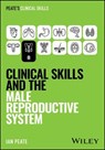 Clinical Skills and the Male Reproductive System - Ian Peate - 9781394339167