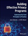Building Effective Privacy Programs - Jason Edwards ; Griffin Weaver - 9781394342648