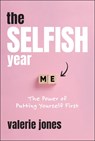 The Selfish Year - Valerie (Martin Literary Management) Jones - 9781394342716