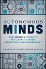 Autonomous Minds - Francisco Javier (Peach) Campos Zabala - 9781394350100