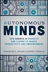 Autonomous Minds - Francisco Javier Campos Zabala - 9781394350117